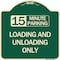 Signmission 15 Minute Parking Loading and Unloading Heavy-Gauge Aluminum Sign, 18" x 18", G-1818-24597 A-DES-G-1818-24597 - alternate 1
